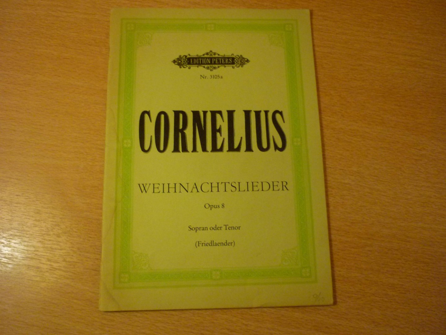 Cornelius; Peter - Weihnachtslieder fur eine Singstimme und Klavier Texte vom Komponisten - opus 8 (herausgegeben von Max Friedlaender)