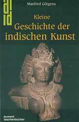 Görgens, Manfred - Kleine Geschichte der indischen Kunst