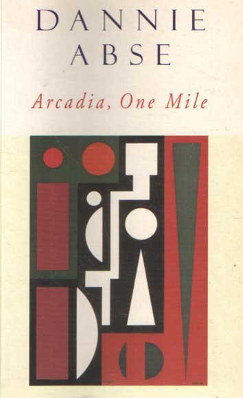 Abse, Dannie - Arcadia, One Mile