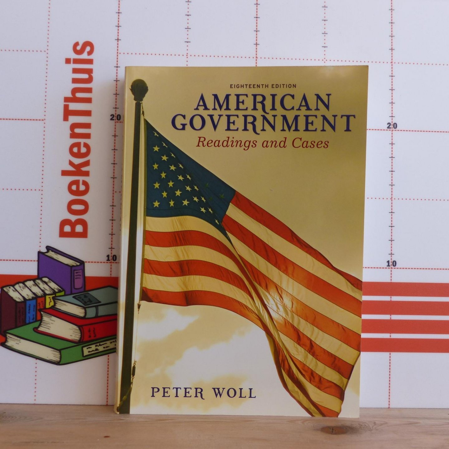 Woll, Peter - American Government / Readings and Cases - eighteenth edition