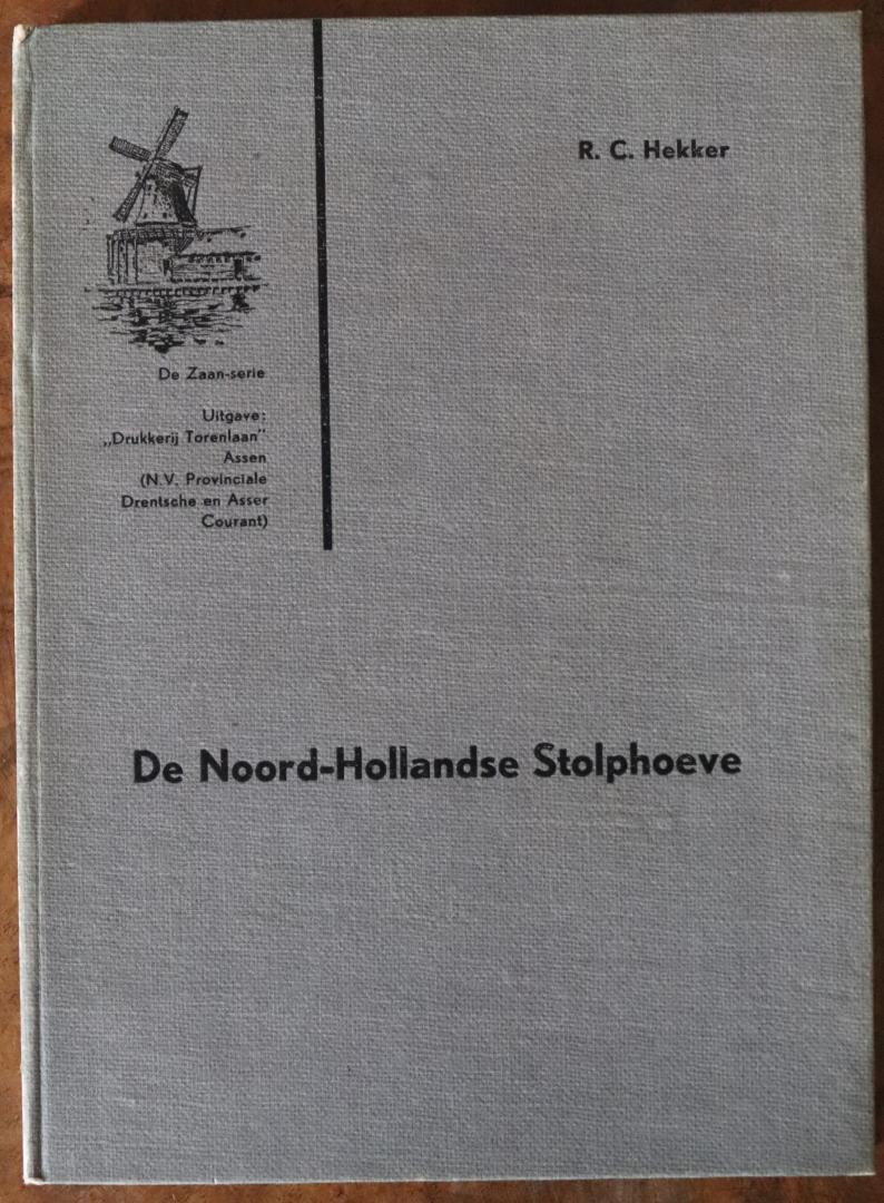 Hekker. R.C. - De Noord-Hollandse Stolphoeve  ( De Zaan Serie )