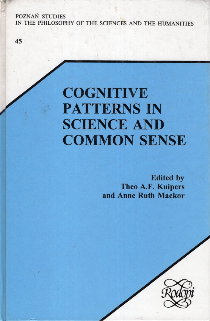 Kuipers, Theo A.F. & Anne Ruth Mackor (eds.) - Cognitive Patterns in science and common sense.