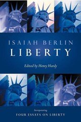 Liberty - Incorporating 'Four Essays on Liberty'