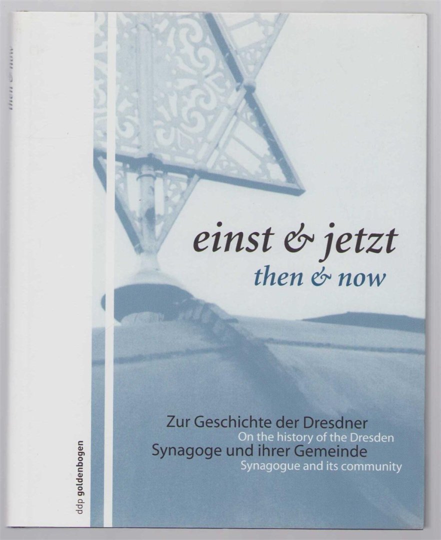 Heinz-Joachim Aris - Einst & jetzt : zur Geschichte der Dresdner Synagoge und ihrer Gemeinde