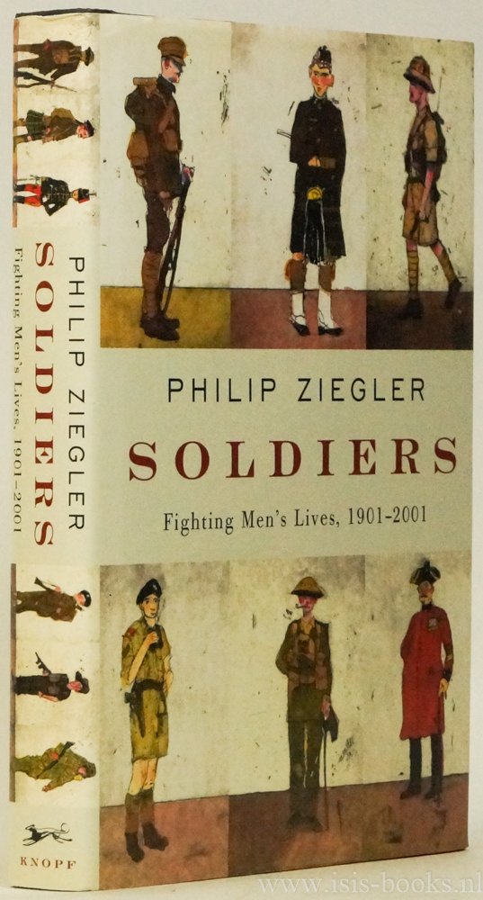 ZIEGLER, P. - Soldiers. Fighting men's lives, 1901-2001.