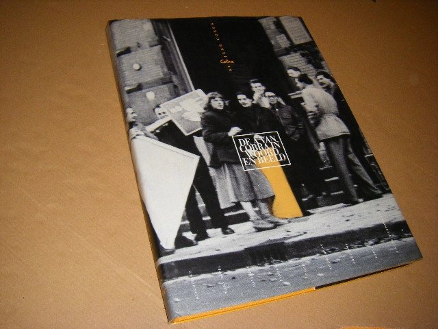 Cees List; Willemijn Stokvis; Simon Vinkenoog; Hugo Claus - De A van Cobra in woord en beeld 50 jaar Cobra