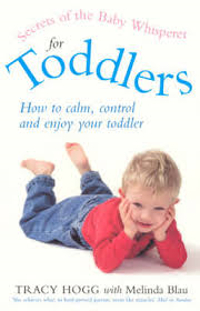 Hogg, Tracy - SECRETS OF THE BABY WHISPERER FOR TODDLERS - How to calm, control and enjoy your toddler