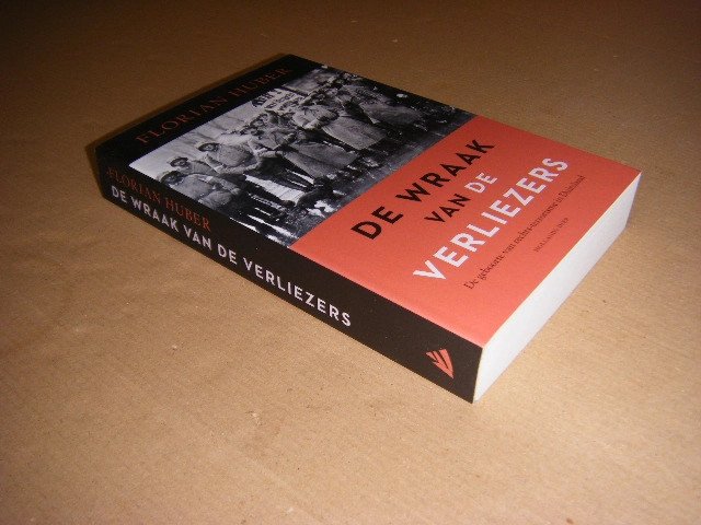Florian Huber - De wraak van de verliezers. De geboorte van rechts-terrorisme in Duitsland