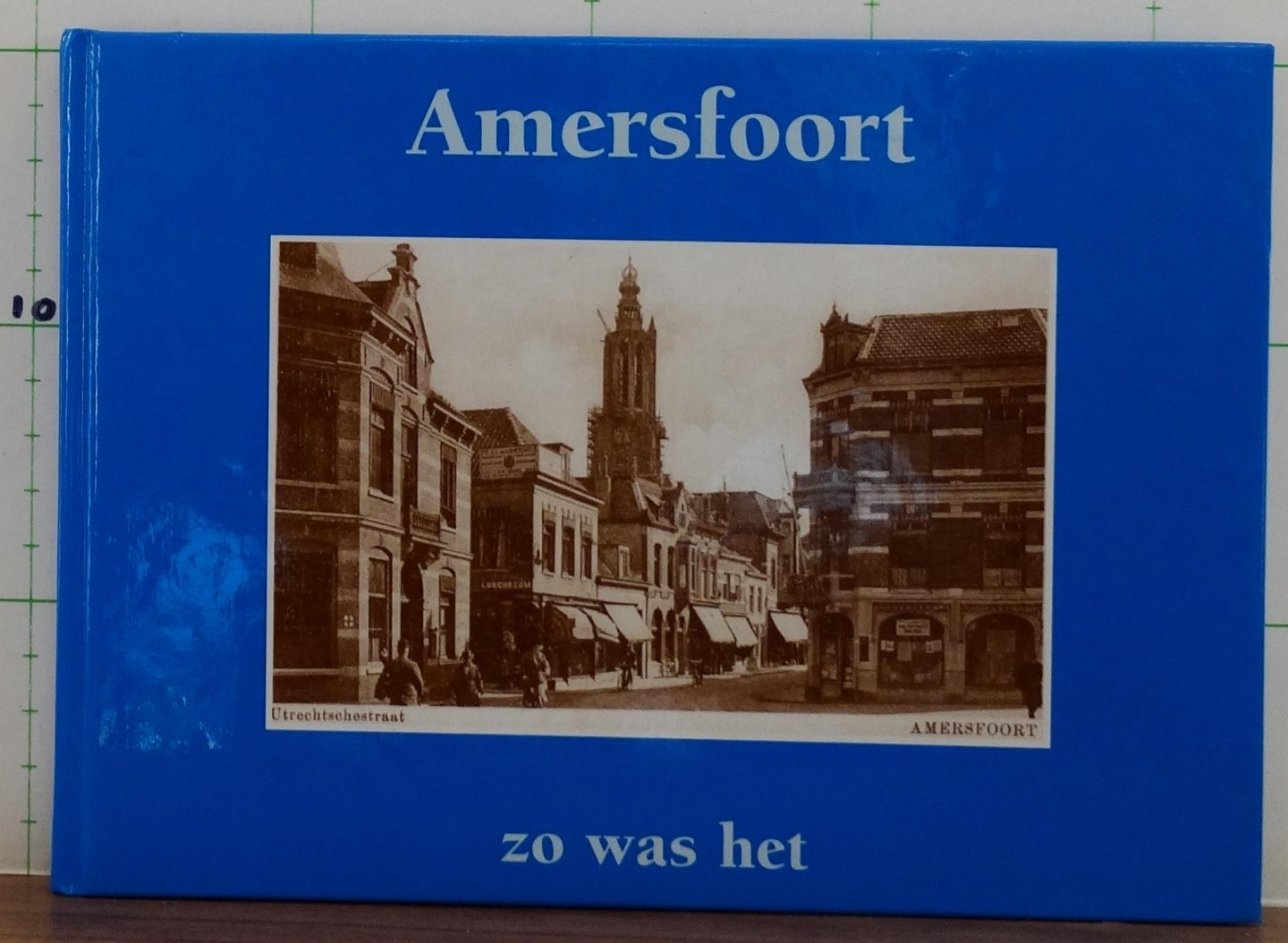 Hoorn, W.J. van - Amerongen, Th. van (prentbriefkaarten) - Amersfoort, zo was het