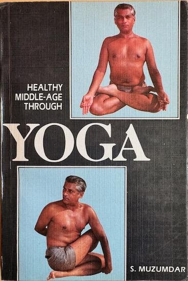 Muzumdar S. - HEALTHY MIDDLE-AGE THROUGH YOGA.