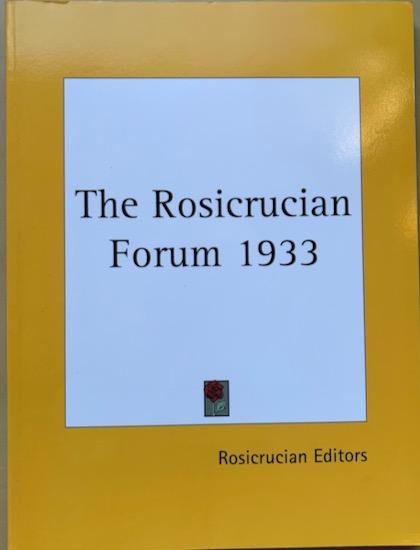 Rosicrucian Editors - THE ROSICRUCIAN FORUM 1934.