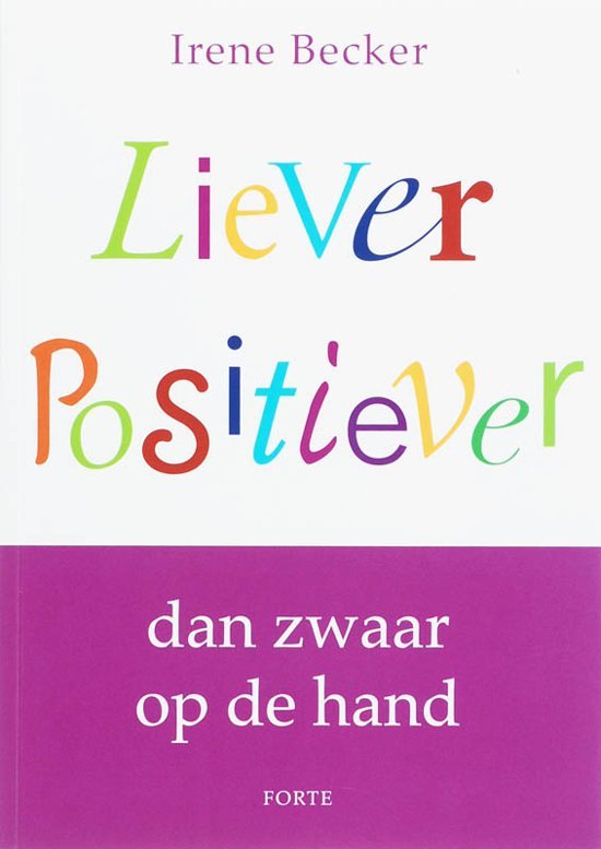 Becker, I. - Liever positiever / dan zwaar op de hand