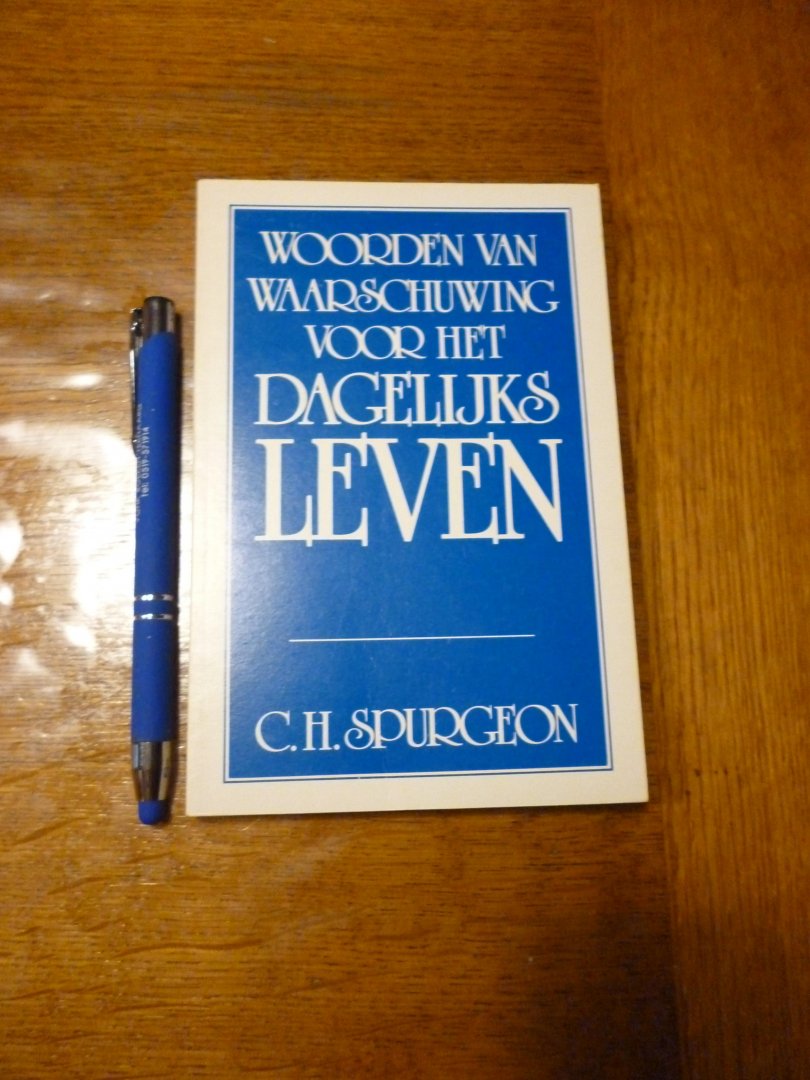 Spurgeon C.H. - Woorden van waarschuwing voor het dagelijks leven