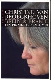 BROECKHOVEN, CHRISTINE VAN - Brein en branie. Een pionier in Alzheimer