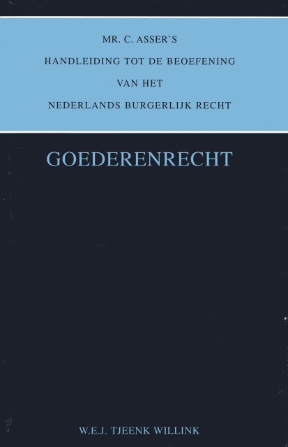 ASSER-SERIE. - Handleiding tot de beoefening van het Nederlands Burgerlijk Recht. III. Goedenrecht. Deel 1: Algemeen goederenrecht. 14e druk bewerkt door F.H.J. Mijnssen & P. de Haan.