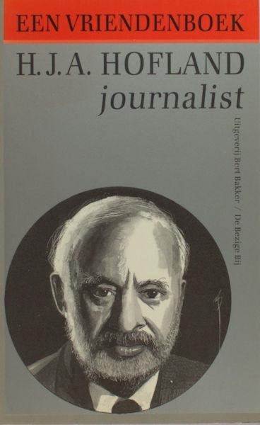 Woltz, W. (ed.). - H.J.A. Hofland, Journalist.