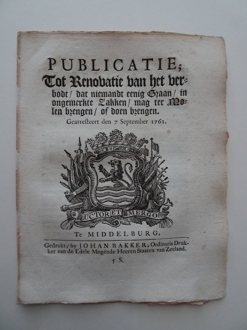  - Publicatie; Tot Renovatie van het verbodt/ dat niemandt eenig Graan/ in ongemerkte Zakken/ mag ter Molen brengen/ of doen brengen. Gearresteert den 7 September 1761.