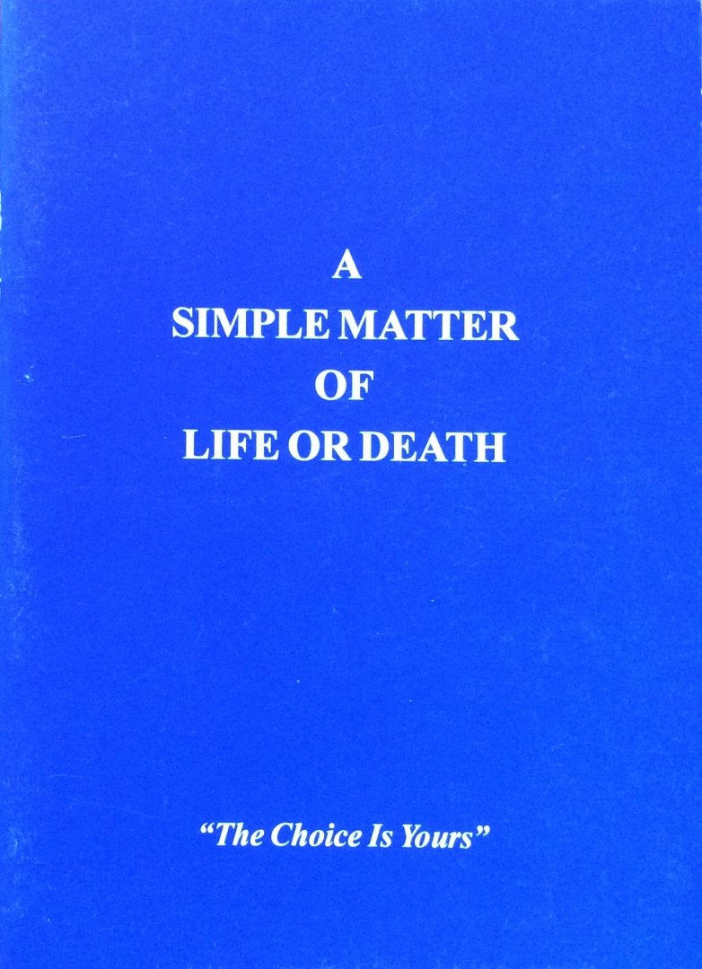  - A simple matter of life and death; "The Choice is Yours"