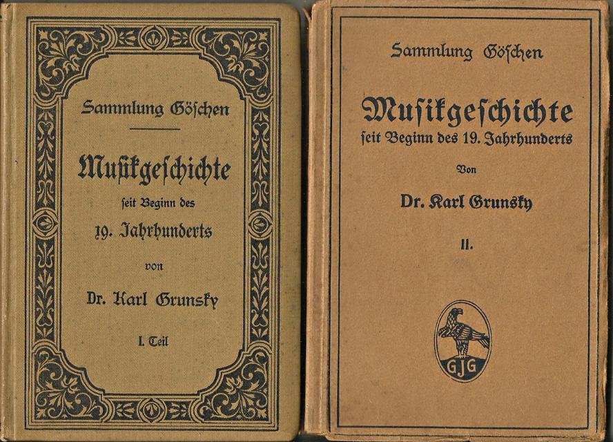 Grunsky, Karl - Musikgeschichte seit Beginn des 19. Jahrhunderts. II.Teil. Dritte, durchgesehene Auflage