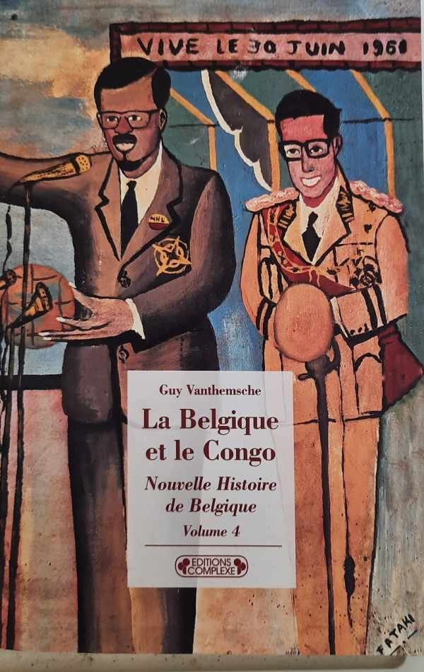VANTHEMSCHE Guy, VELLUT Jean-Luc (préface) - Nouvelle Histoire de Belgique : Volume 4, La Belgique et le Congo - Empreintes d'une colonie 1885-1980