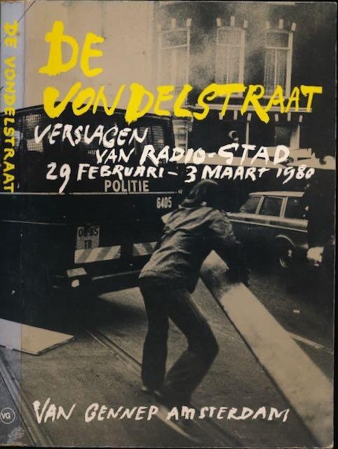 Blom, Joop, Stan van Houcke, Thijs Lieffering e.a. - De Vondelstraat: Verslagen van Radio-Stad 29 februari - 3 maart 1980.