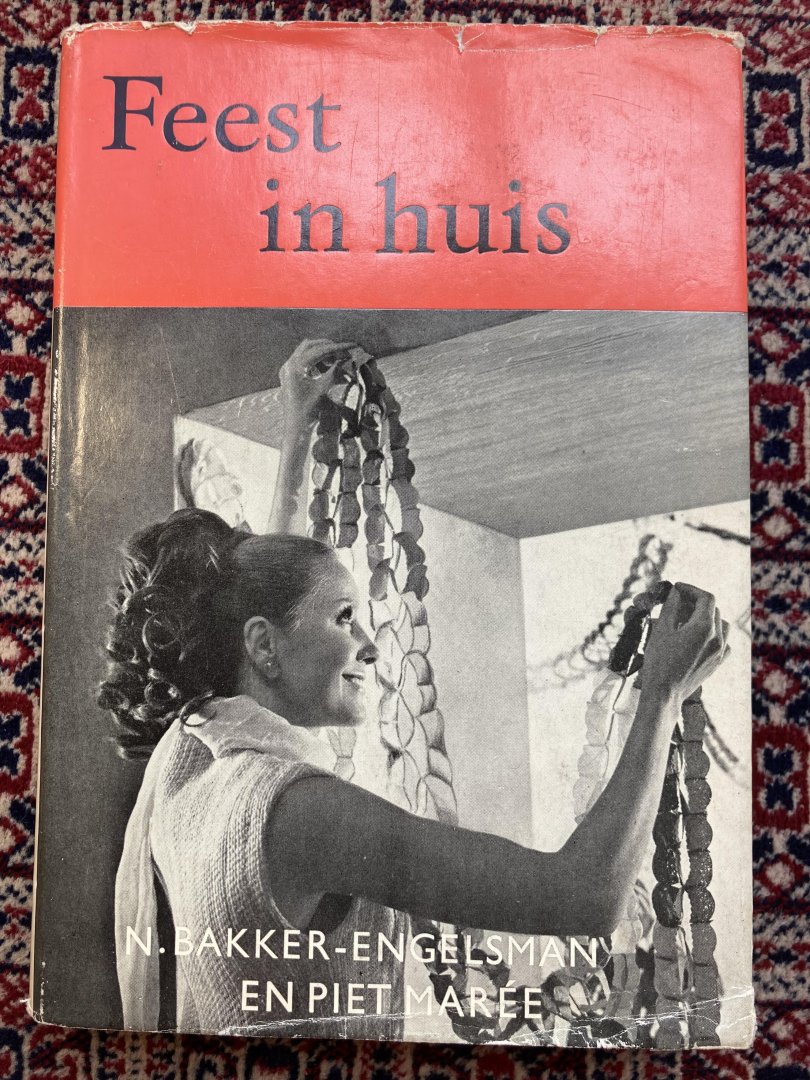 Bakker-Engelsman, N. - Feest in huis. Baedeker voor de huisvrouw