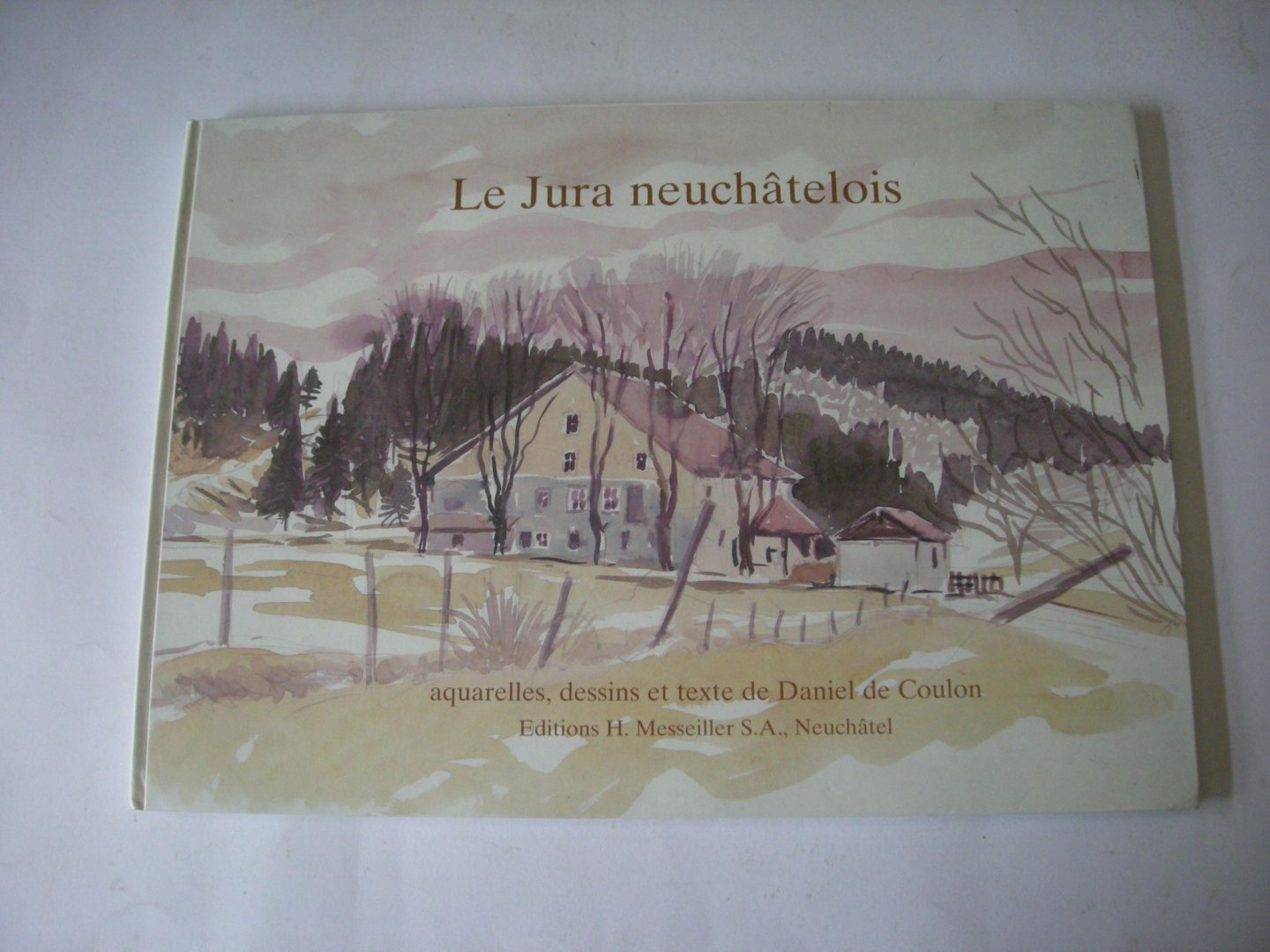 Coulon, Daniel de, aquarelles, dessins et texte - Le Jura neuchatelois