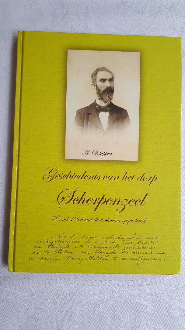 SCHIPPER, H. - Geschiedenis van het dorp Scherpenzeel (Gld) . Rond 1900 uit de archieven opgetekend