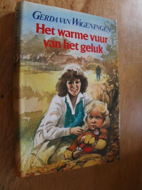 Wageningen, Gerda van - Het warme vuur van het geluk