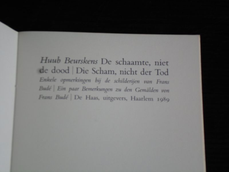 Beurskens, Huub - De schaamte, niet de dood, Die Scham, Nicht der Tod, Over het werk van Frans Budé