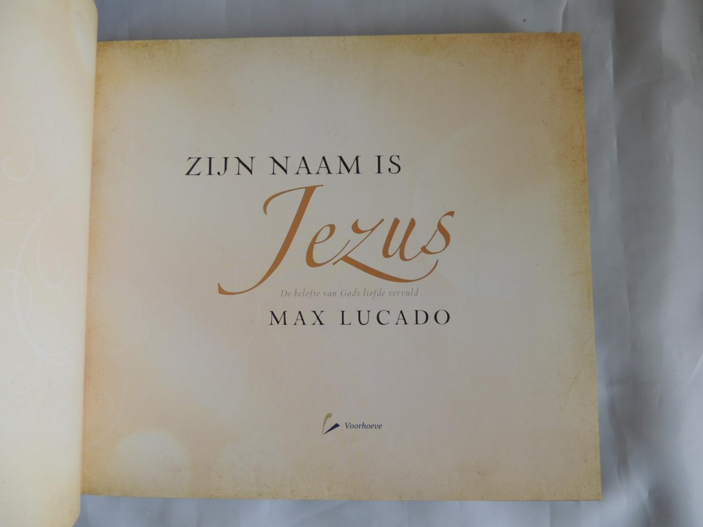 Lucado, Max - Zijn naam is Jezus / de belofte van Gods liefde vervuld