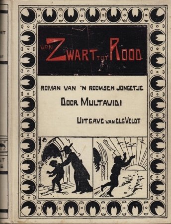 MULTAVIDI (= C. van der Pol) - Van Zwart tot Rood. Roman van ’n Roomsch Jongetje.
