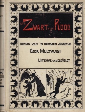 MULTAVIDI (= C. van der Pol) - Van Zwart tot Rood. Roman van n Roomsch Jongetje.