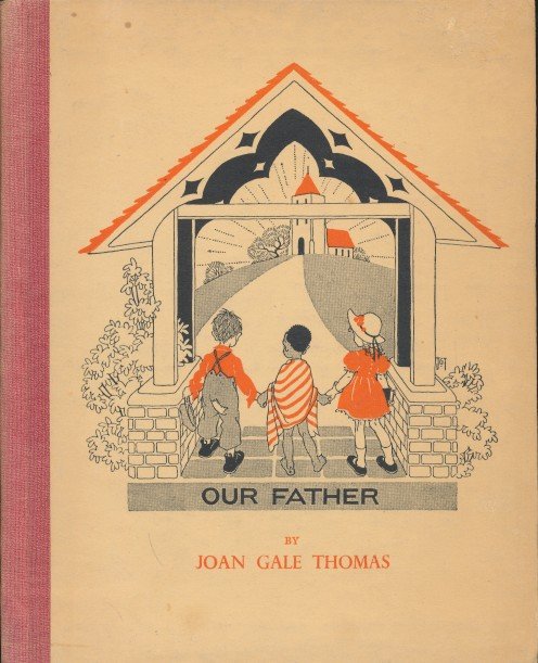 Gale Thomas, Joan - Our Father. The lord's prayer arranged in picture and rhyme for people who are still very young.