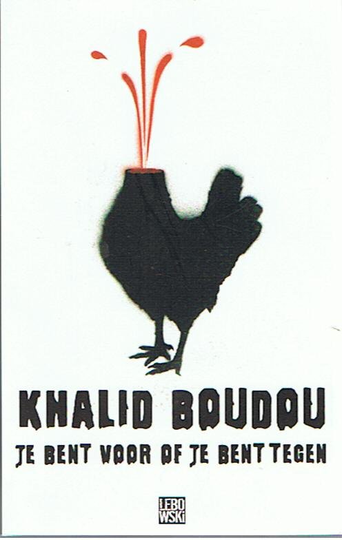 Boudou, Khalid - Je bent voor of je bent tegen