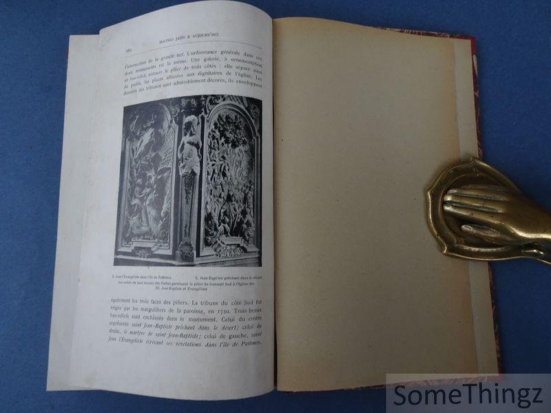 [Godenne, Léopold] - Malines jadis & aujourd'hui. I: Malines historique. II: Malines archéologique & monumental.