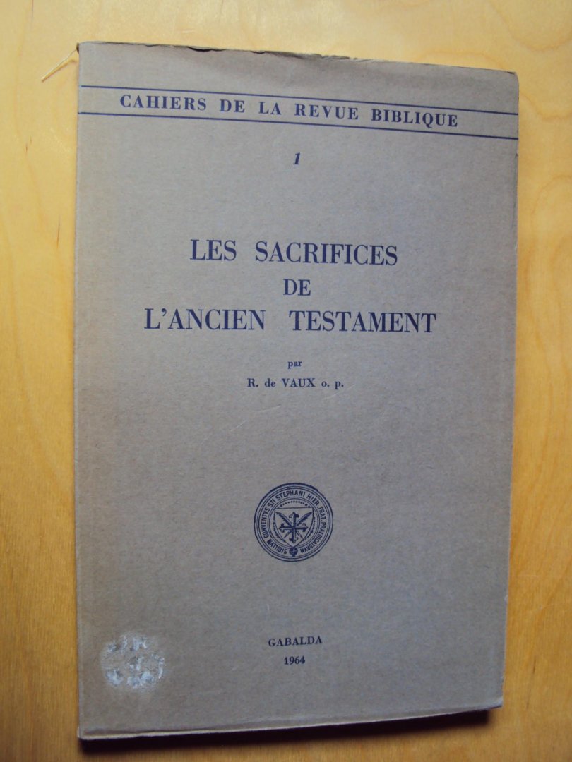 Vaux, R. de - Les sacrifices de l'Ancien Testament (Cahiers de la Revue Biblique 1)