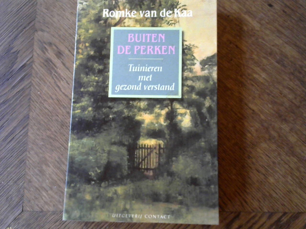 Kaa, Romke van de - Buiten de perken / tuinieren met gezond verstand