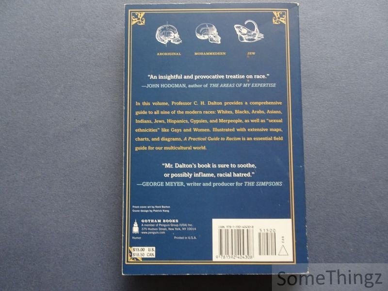 C. H. Dalton (text), Andy Friedman, Nicholas Gurewitch, e.a. (illustr.). - A Practical Guide to Racism.