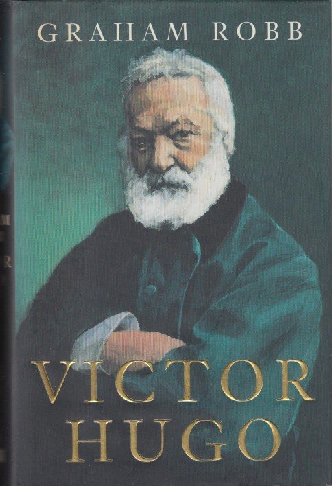 Robb, Graham - Victor Hugo.