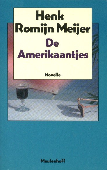 Romijn Meijer, Henk - De Amerikaantjes. Novelle.