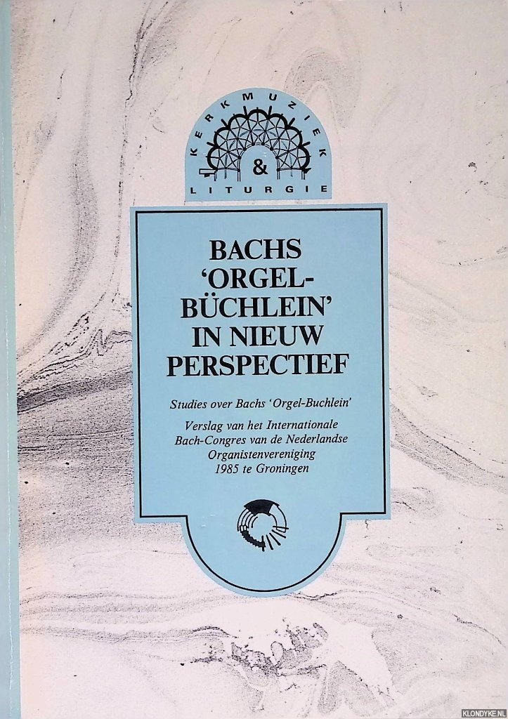 Brouwer, Frans (redactie) - Bachs 'Orgel-Büchlein' in nieuw perpectief