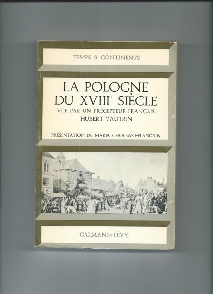 Vautrin, Hubert - La Pologne du XIIIe Siècle, vue par un précepteur francais Hubert Vautrin