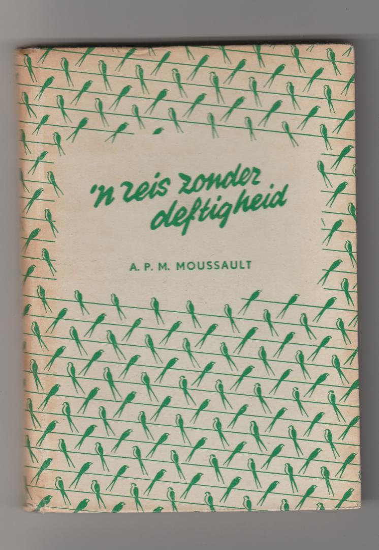Moussault, A.P.M. - Een reis zonder deftigheid