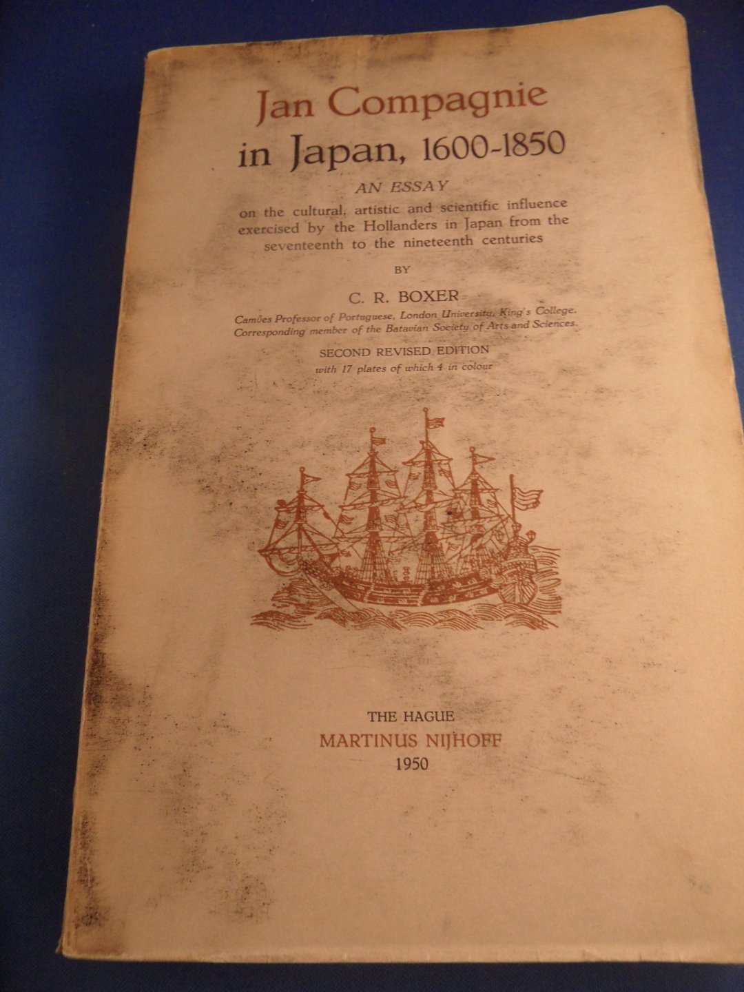 Boxer, C.R - Jan Compagnie in Japan, 1600-1850. An Essay on the cultural, artistic and scientific influence exercised by the Hollanders in Japan from the seventeenth to the nineteenth centuries.
