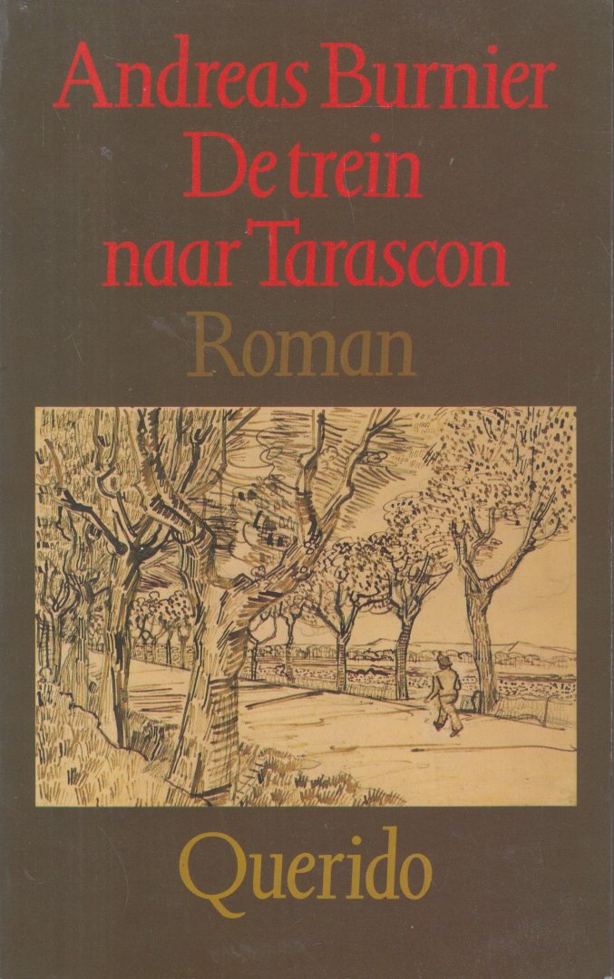 Burnier, pseudoniem van prof. dr Catharina Irma Dessaur, (Den Haag, 3 juli 1931 - Amsterdam, 18 september 2002), Andreas - De trein naar Tarascon - Een man tracht zich los te maken van de Tweede Wereldoorlog Burnier, pseudoniem van prof. dr Catharina Irma Dessaur, (Den Haag, 3 juli 1931 - Amsterdam, 18 september 2002), Andreas - De trein naar Tarascon - Een man tracht zich los te maken van de Tweede Wereldoorlog