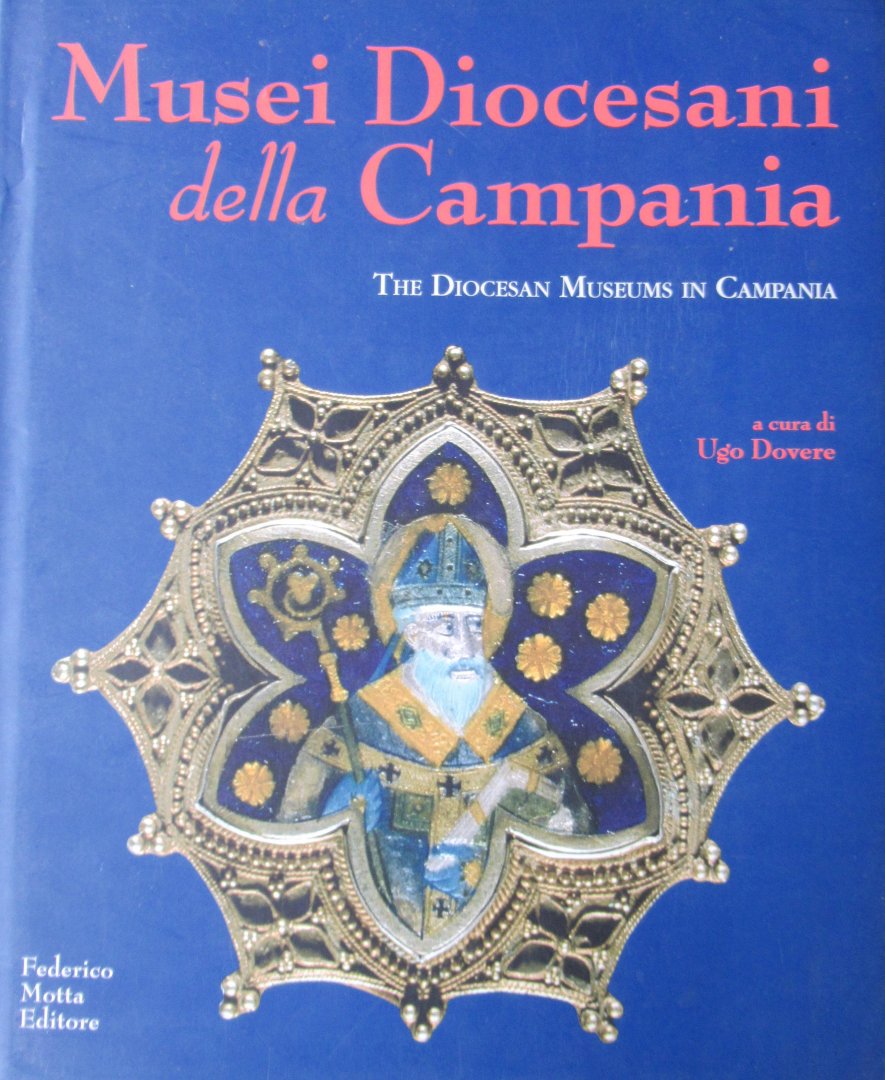 Dovere, Ugo - Musei Diocesani della Campania: The Diocesan Museums in Campania