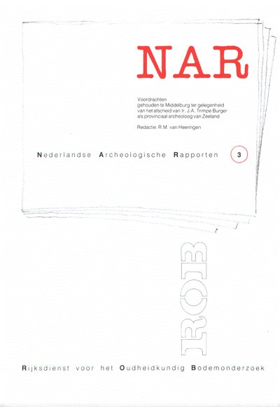 HEERINGEN, R.M. VAN (ed.). - Voordrachten gehouden te Middelburg ter gelegenheid van het afscheid van ir. J.A. Trimpe Burger als provinciaal archeoloog van Zeeland.