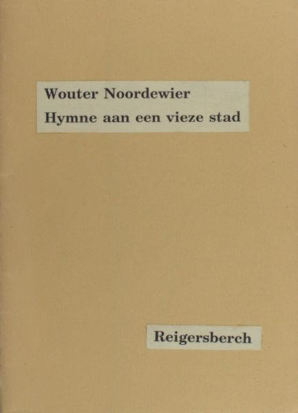 Noordewier, Wouter. - Hymne aan een vieze stad.