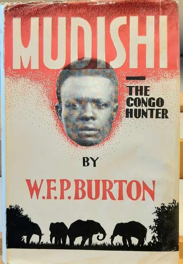 BURTON W.F.P. - Mudishi - The Congo hunter